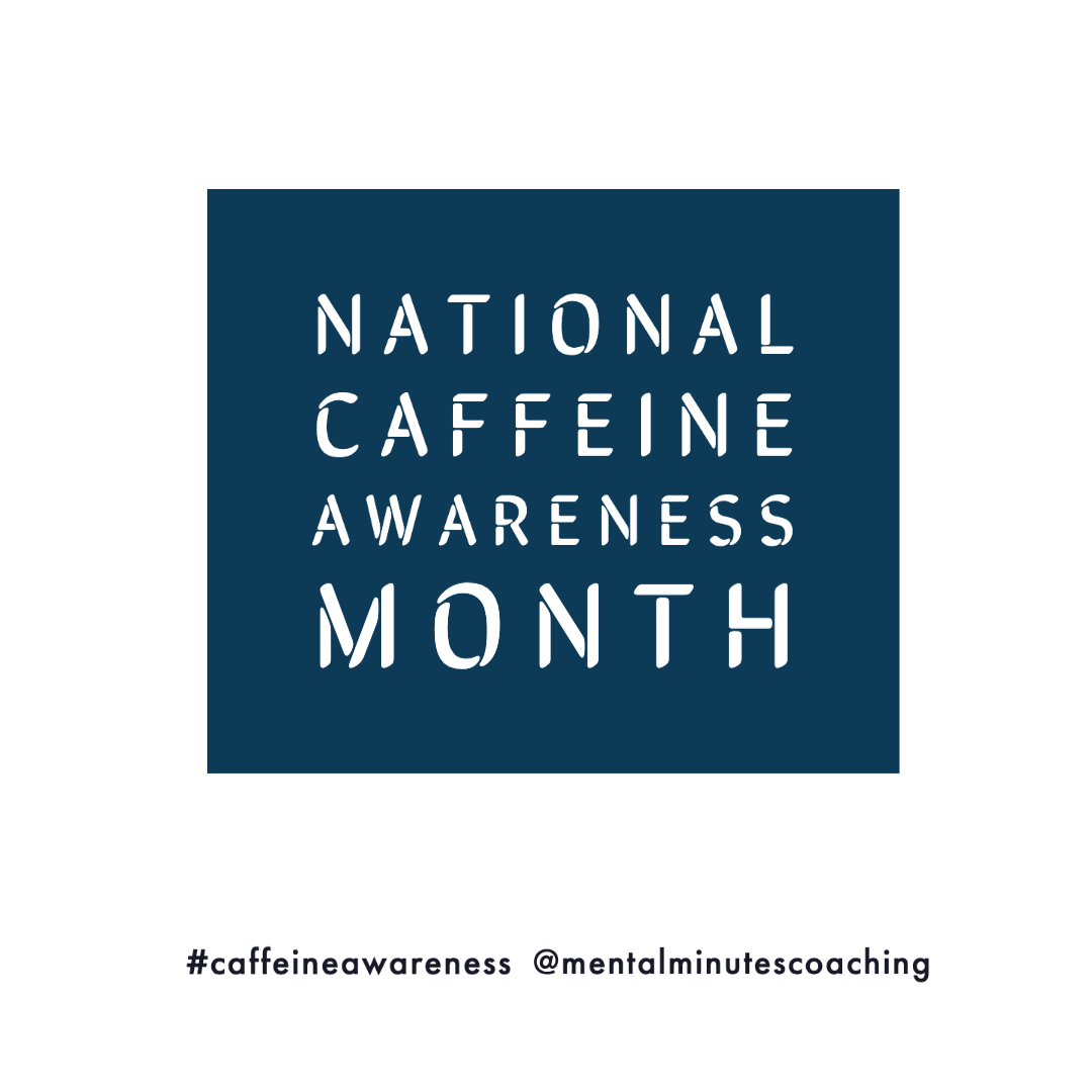 Caffeine Awareness Month